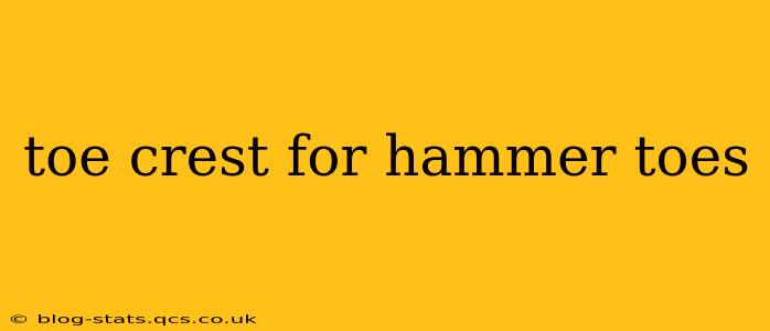 toe crest for hammer toes