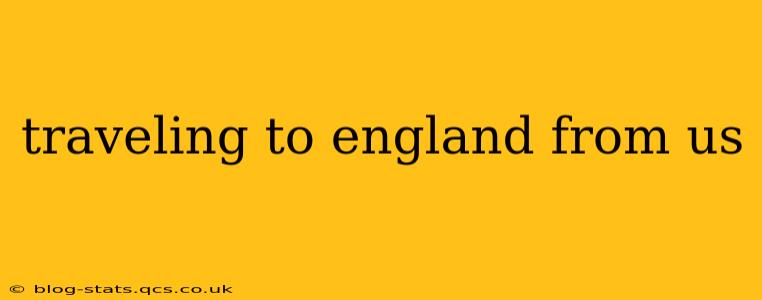 traveling to england from us