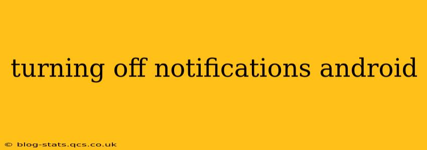 turning off notifications android