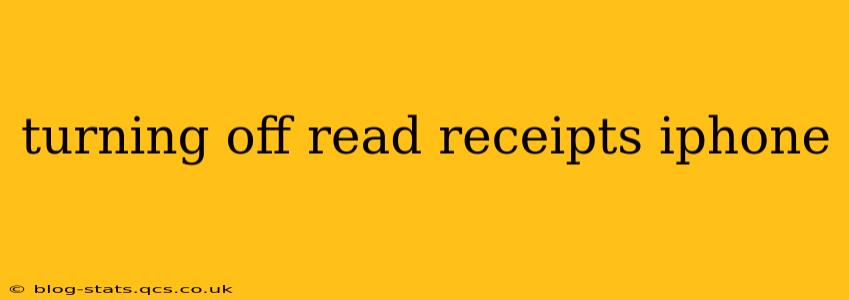 turning off read receipts iphone