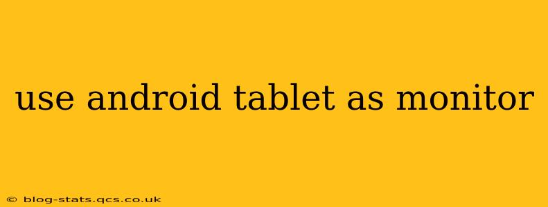use android tablet as monitor