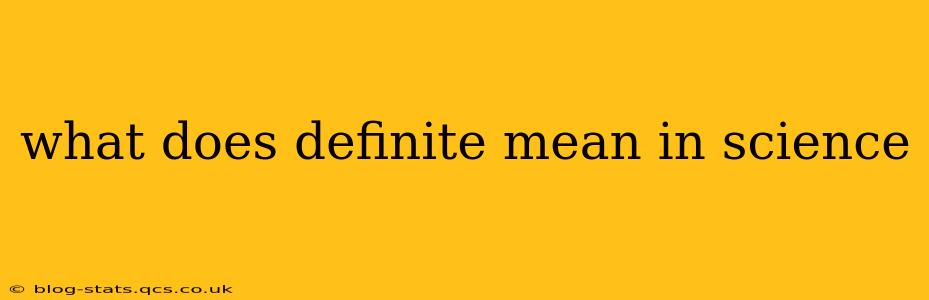 what does definite mean in science