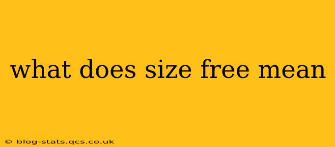what does size free mean