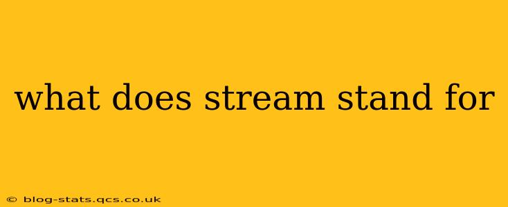 what does stream stand for