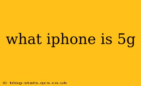 what iphone is 5g