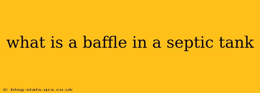 what is a baffle in a septic tank