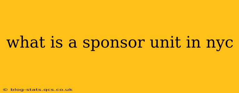what is a sponsor unit in nyc