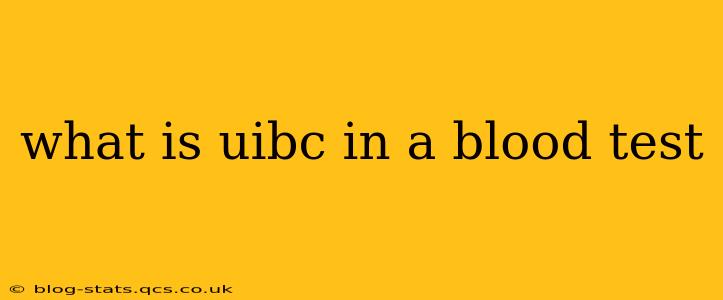 what is uibc in a blood test