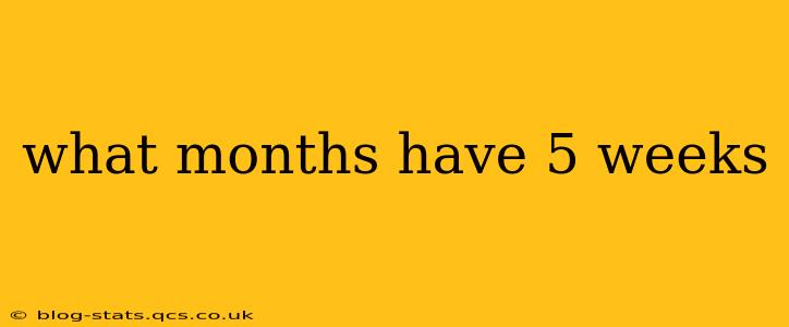 what months have 5 weeks