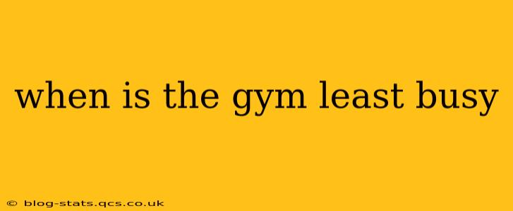 when is the gym least busy