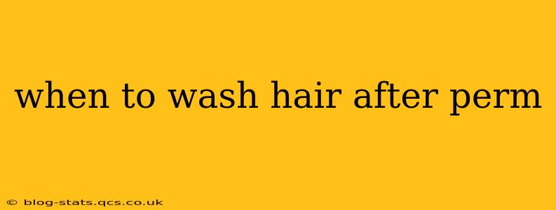 when to wash hair after perm
