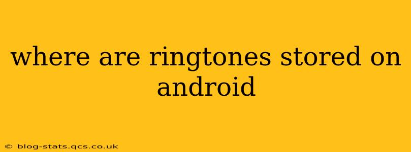 where are ringtones stored on android