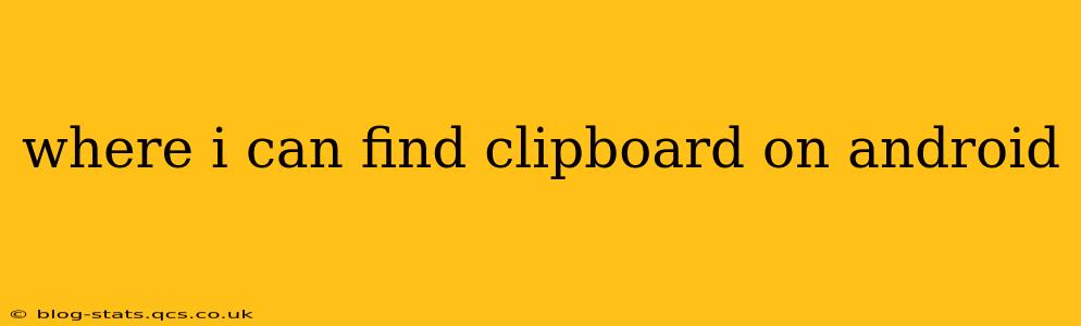 where i can find clipboard on android