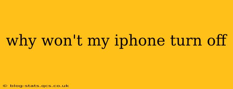 why won't my iphone turn off