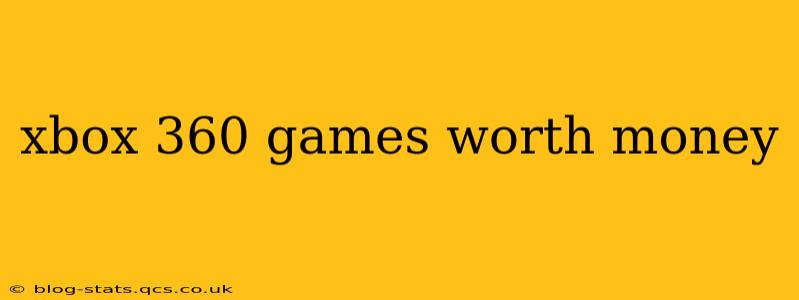 xbox 360 games worth money